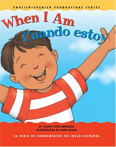 Stock image for When I Am / Cuando estoy (English and Spanish Foundations Series) (Book #12) (Bilingual) (Board Book) (English and Spanish Edition) for sale by Wonder Book