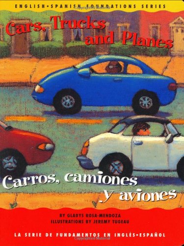 9781931398145: Cars, Trucks and Planes / Carros, camiones y aviones (English and Spanish Foundations Series) (Book #14) (Bilingual) (Board Book) (English and Spanish Edition)