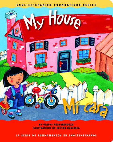 Beispielbild fr My House / Mi casa (English and Spanish Foundations Series) (Book #18) (Bilingual) (Board Book) (English and Spanish Edition) zum Verkauf von Books-FYI, Inc.