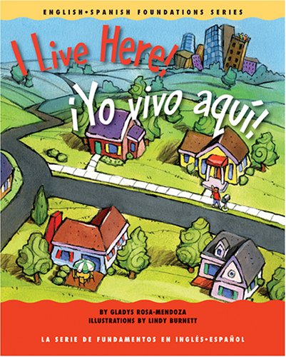 Stock image for I live here! / ¡Yo vivo aqu! (English and Spanish Foundations Series) (Bilingual) (Dual Language) (Board Book) (Pre-K and Kindergarten) (English and Spanish Edition) for sale by HPB-Emerald