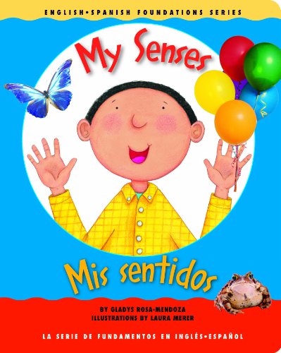 Stock image for My Senses / Mis sentidos (English and Spanish Foundations Series) (Book #21) (Bilingual) (Board Book) (English and Spanish Edition) for sale by Books-FYI, Inc.