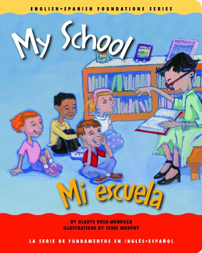 Stock image for My School / Mi escuela (English and Spanish Foundations Series) (Book #23) (Bilingual) (Board Book) (English and Spanish Edition) for sale by SecondSale