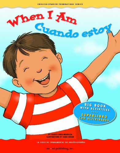 Big Book: When I Am / Cuando estoy (English and Spanish Foundations Series) (English and Spanish Edition) (9781931398831) by Gladys Rosa-Mendoza