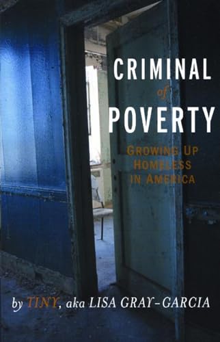 Beispielbild fr Criminal of Poverty : Growing up Homeless in America zum Verkauf von Better World Books