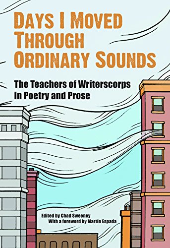 Stock image for Days I Moved Through Ordinary Sounds: The Extraordinary Work of WritersCorps Teachers for sale by SecondSale