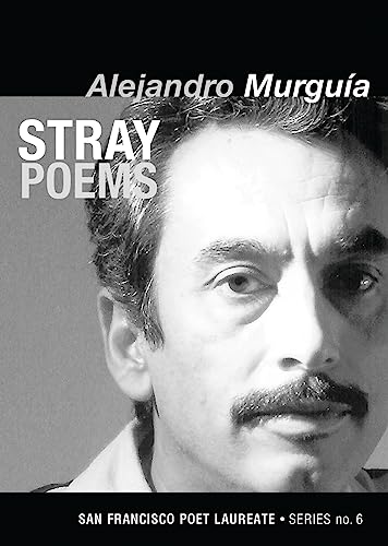 Stock image for Stray Poems: San Francisco Poet Laureate Series No. 6 (San Francisco Poet Laureate Series, 6) for sale by Books From California