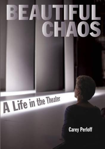 Stock image for Beautiful Chaos: A Life in the Theater for sale by Books-FYI, Inc.