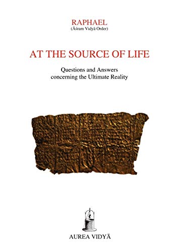 9781931406017: At the Source of Life: Questions and Answers concerning the Ultimate Reality (2) (Aurea Vidya Collection)