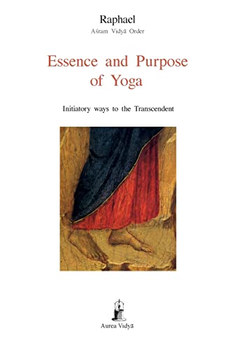 Imagen de archivo de Essence and Purpose of Yoga: Initiatory ways to the Transcendent a la venta por GreatBookPrices
