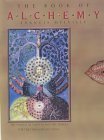 Beispielbild fr The Book of Alchemy: The Pursuit of Wisdom and the Search for the Philosopher's Stone zum Verkauf von WorldofBooks