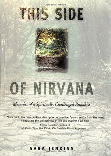 Stock image for This Side of Nirvana: Memoirs of a Spiritually Challenged Buddhist for sale by Wonder Book