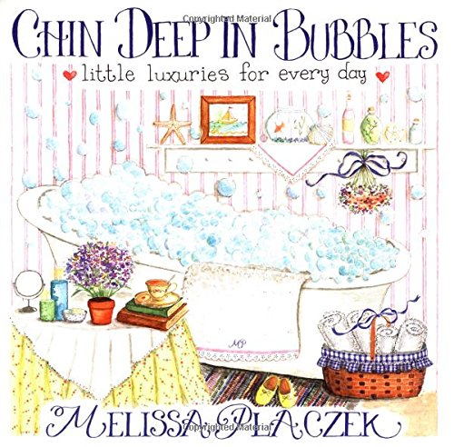 Beispielbild fr Chin Deep in Bubbles : Little Luxuries for Every Day zum Verkauf von Better World Books