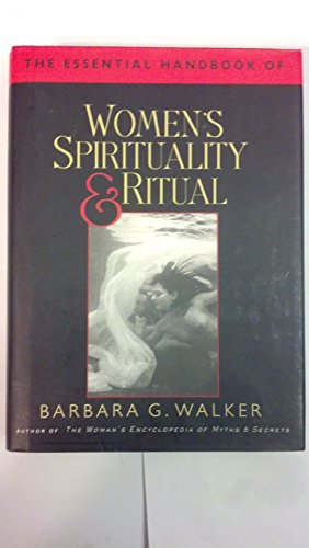 Imagen de archivo de The Essential Handbook of Womens Spirituality and Ritual a la venta por Zoom Books Company