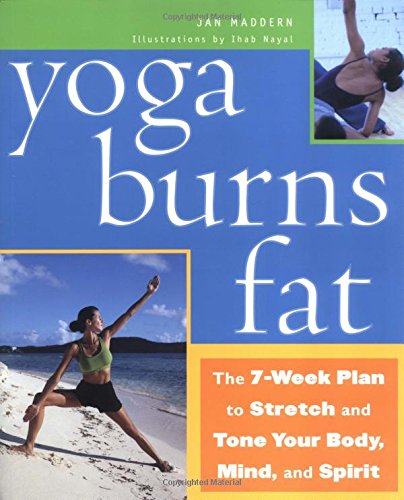 Beispielbild fr Yoga Burns Fat : The 7 Week Plan to Stretch and Tone Your Body, Mind and Spirirt zum Verkauf von Better World Books