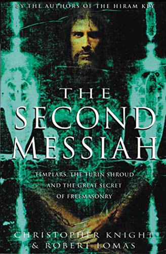 Stock image for The Second Messiah : Templars, the Turin Shrowd, and the Great Secret of Freemasonry for sale by Better World Books