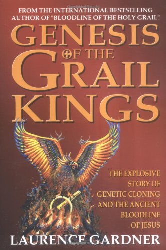 Stock image for Genesis of the Grail Kings: The Explosive Story of Genetic Cloning and the Ancient Bloodline of Jesus for sale by Wonder Book