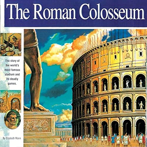 

The Roman Colosseum: The story of the worlds most famous stadium and its deadly games (Wonders of the World Book)