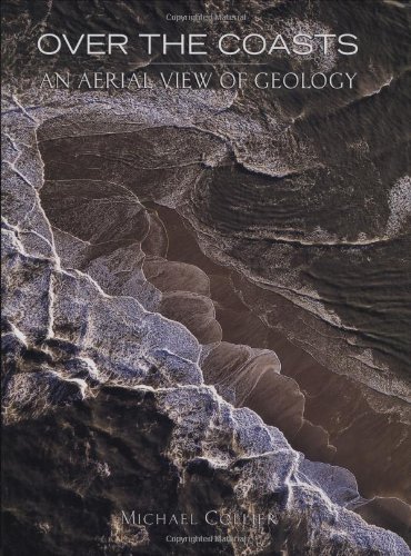 Beispielbild fr Over the Coasts : An Aerial View of Geology zum Verkauf von Better World Books