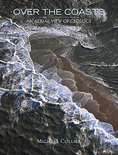 Stock image for Over the Coasts : An Aerial View of Geology for sale by Better World Books: West