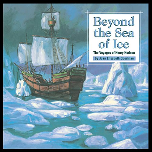 Beispielbild fr Beyond the Sea of Ice: The Voyages of Henry Hudson (Great Explorers) zum Verkauf von GF Books, Inc.
