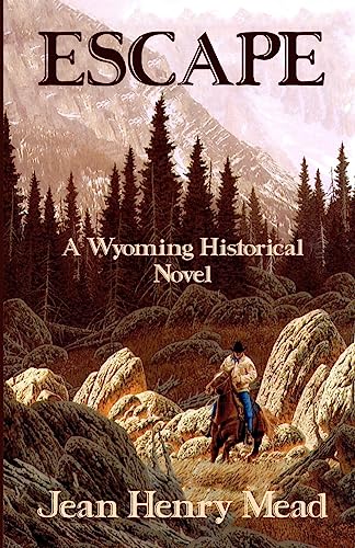 Beispielbild fr Escape: A Wyoming Historical Novel zum Verkauf von Hawking Books