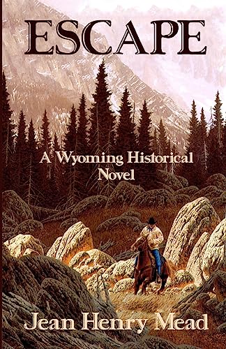 Stock image for Escape: A Wyoming Historical Novel for sale by Hawking Books