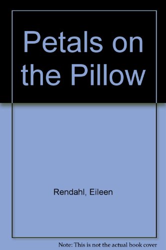 Petals on the Pillow (9781931419062) by Rendahl, Eileen