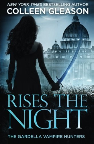 9781931419574: Rises the Night (The Gardella Vampire Hunters: Victoria)