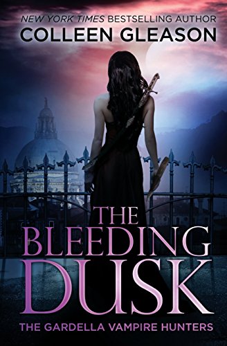 9781931419581: The Bleeding Dusk (The Gardella Vampire Hunters: Victoria)