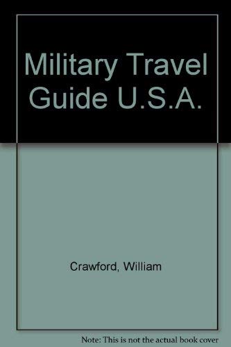 Military Travel Guide U.S.A. (9781931424004) by William Roy Crawford; L. Ann Crawford; R. J. Crawford