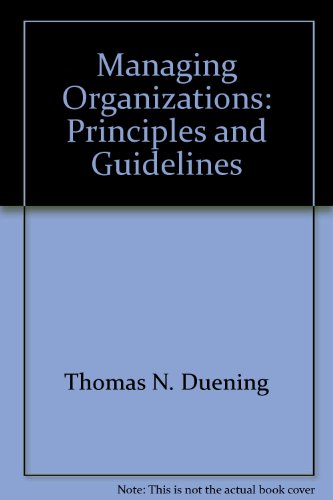 Stock image for Managing Organizations: Principles and Guidelines for sale by ThriftBooks-Dallas