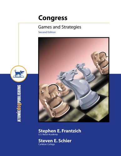 Congress: Games and Strategies, 2e (9781931442961) by Frantzich, Stephen; Schier, Steven