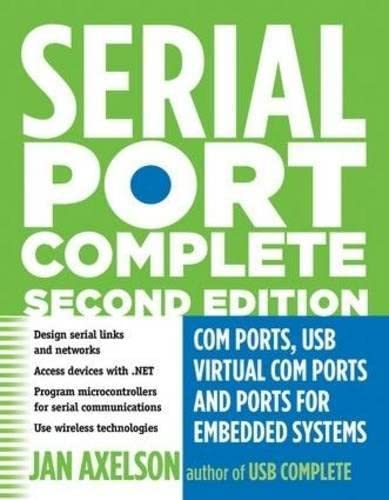 9781931448062: Serial Port Complete: COM Ports, USB Virtual COM Ports, and Ports for Embedded Systems (Complete Guides Series)