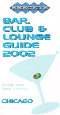 Stock image for Shecky's Bar, Club & Lounge Guide 2002: Chicago for sale by Robinson Street Books, IOBA