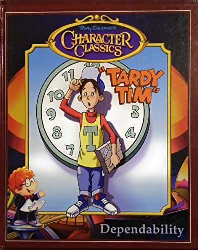 9781931454100: Tardy Tim, Dependability (Character Classics)