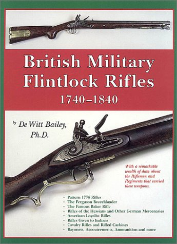Stock image for British Military Flintlock Rifles, 1740-1840 for sale by Harry Alter