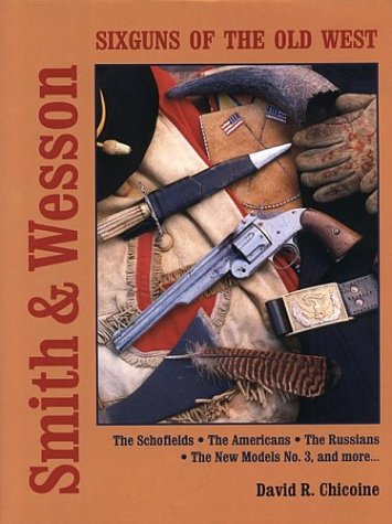 Beispielbild fr Smith and Wesson Six Guns of the Old West zum Verkauf von Nicholas J. Certo