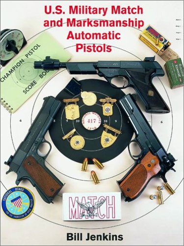 9781931464185: US Military Match and Marksmanship Automatic Pistols