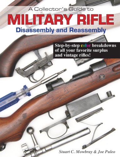 Imagen de archivo de A COLLECTOR'S GUIDE TO MILITARY RIFLE DISASSEMBLY AND REASSEMBLY a la venta por Koster's Collectible Books