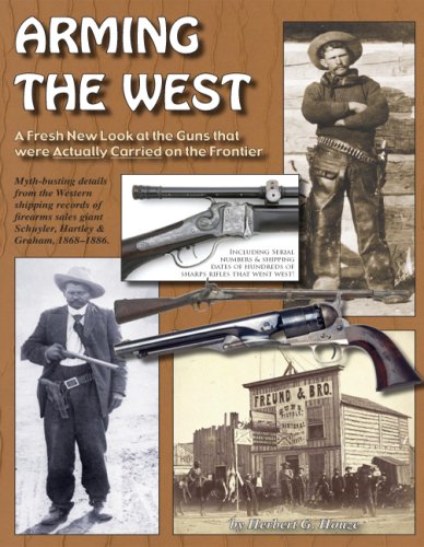 Stock image for Arming the West; A Fresh New Look at the Guns that were Actually Carried on the Frontier for sale by GF Books, Inc.