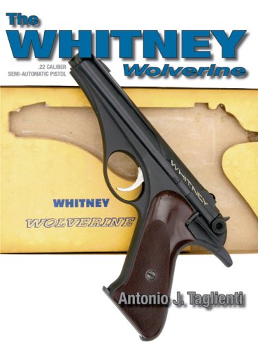 The Whitney Wolverine: .22 Caliber Semi-automatic Pistol