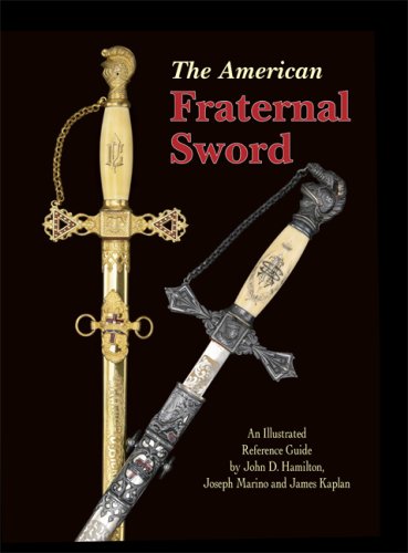 The American Fraternal Sword: An Illustrated Reference Guide