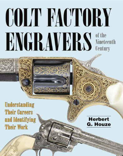 Stock image for Colt Factory Engravers of the Nineteenth Century for sale by GF Books, Inc.