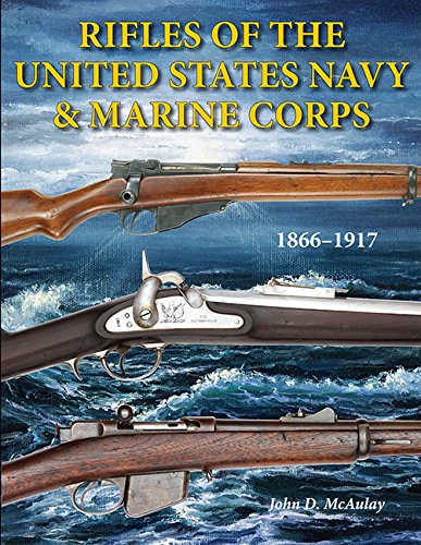 Stock image for Rifles of the United States Navy and Marine Corps 1866-1917 for sale by GF Books, Inc.