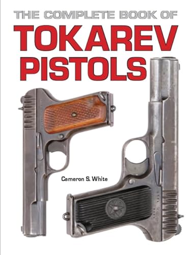 Immagine dell'editore per The Complete Book of Tokarev Pistols venduto da Revaluation Books