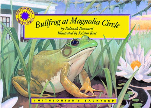Beispielbild fr Bullfrog at Magnolia Circle - a Smithsonian's Backyard Book zum Verkauf von Half Price Books Inc.