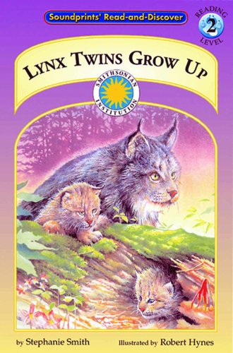 Imagen de archivo de Lynx Twins Grow Up - a Smithsonian Northern Wilderness Adventures Early Reader (Soundprints Read-And-Discover. Reading Level 2) a la venta por SecondSale