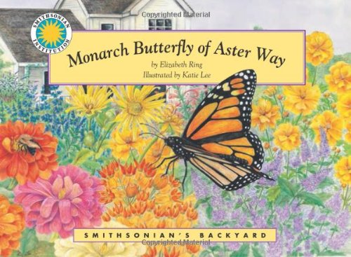 Stock image for Monarch Butterfly of Aster Way - a Smithsonian's Backyard Book for sale by SecondSale