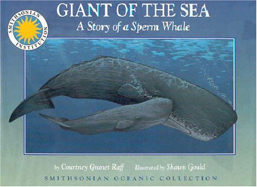 Stock image for Giant of the Sea: The Story of a Sperm Whale (Smithsonian Oceanic Collection) for sale by WorldofBooks