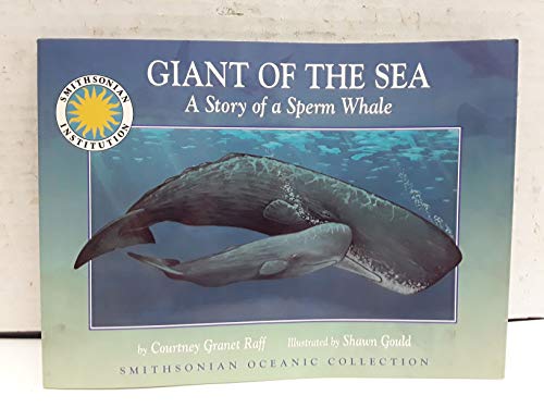 9781931465809: Giant of the Sea: The Story of a Sperm Whale (Smithsonian Oceanic Collection)